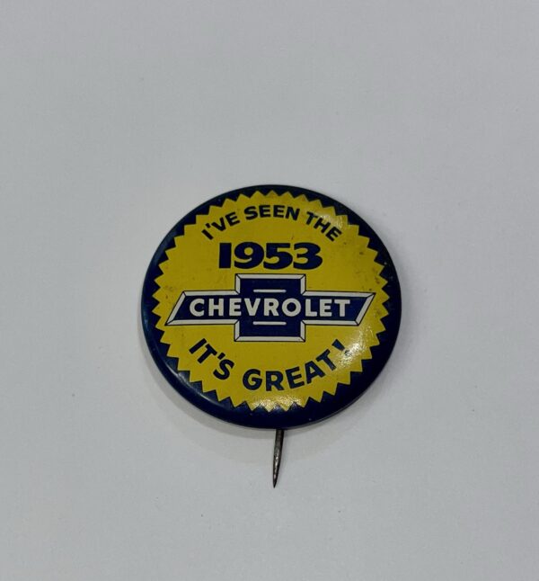 “I’ve Seen The 1953 Chevrolet It’s Great!” Pin Button