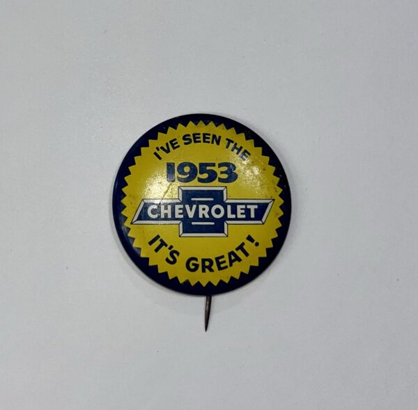 “I’ve Seen The 1953 Chevrolet It’s Great!” Pin Button - Image 2