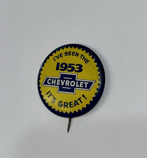 “I’ve Seen The 1953 Chevrolet It’s Great!” Pin Button - Image 3